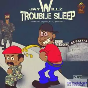Jaywillz - Trouble Sleep (D’Banj Emergency Cover)